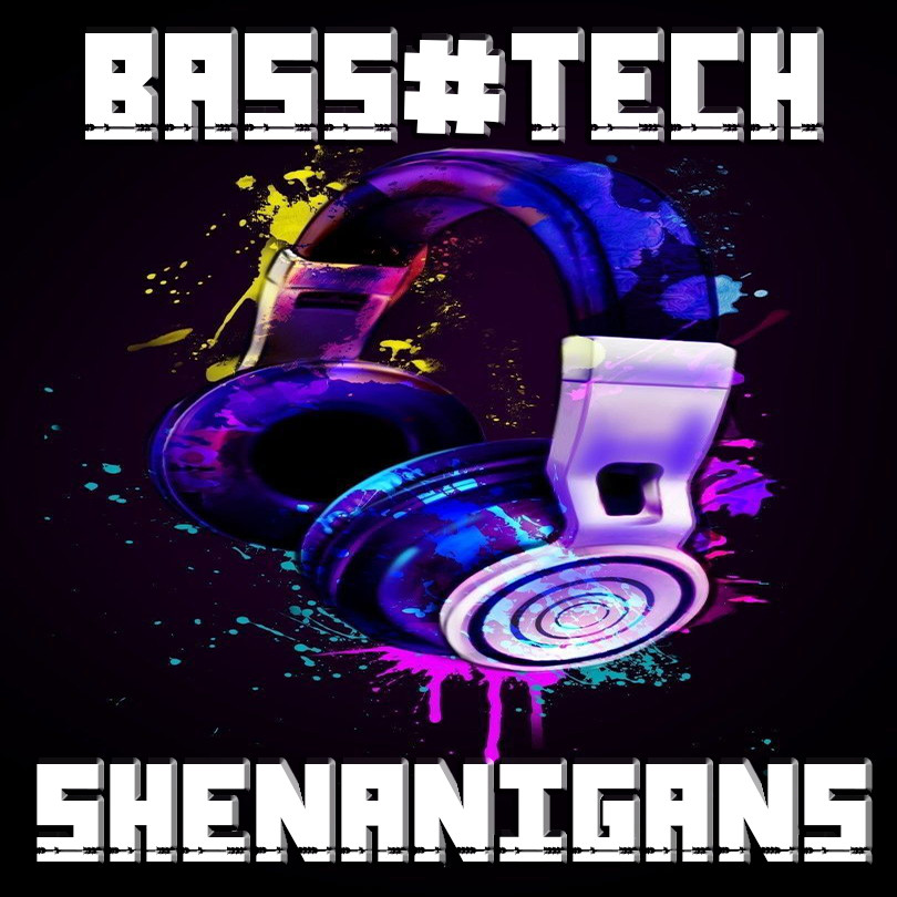 Bass#Tech Shenanigans Vol 6