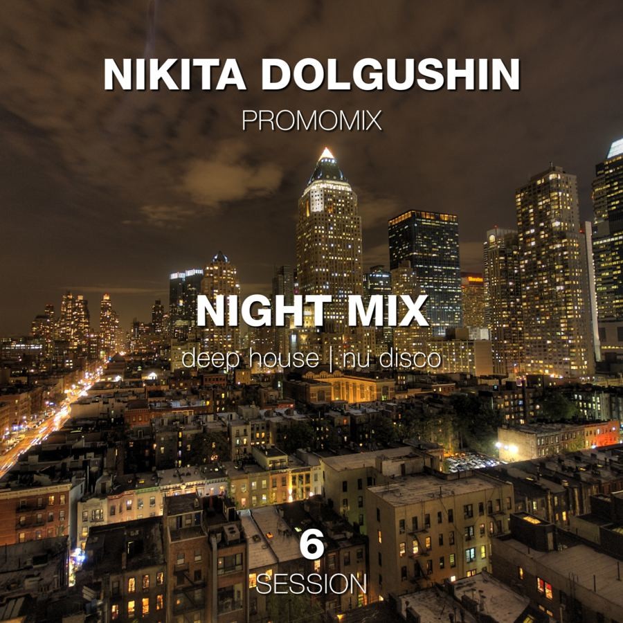 Nikita Dolgushin - PromoMix (Session 6 - 2015 - DeepHouse NuDisco)