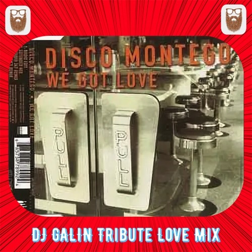 Disco Montego - We Got Love (DJ GALIN Tribute Love Radio Mix) episode artwork