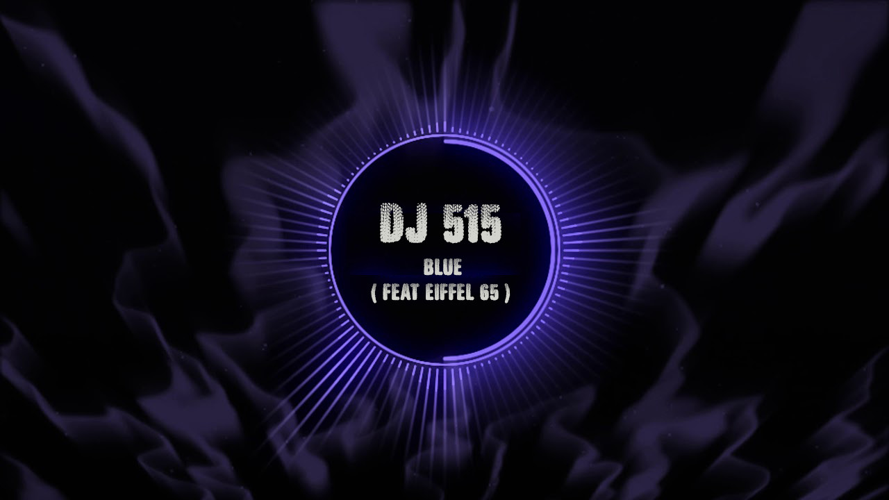 Blue feat. DJ 515. DJ 515 - Valhalla ( feat nutstar ). Boomdabash feat. Eiffel 65 - Heaven.