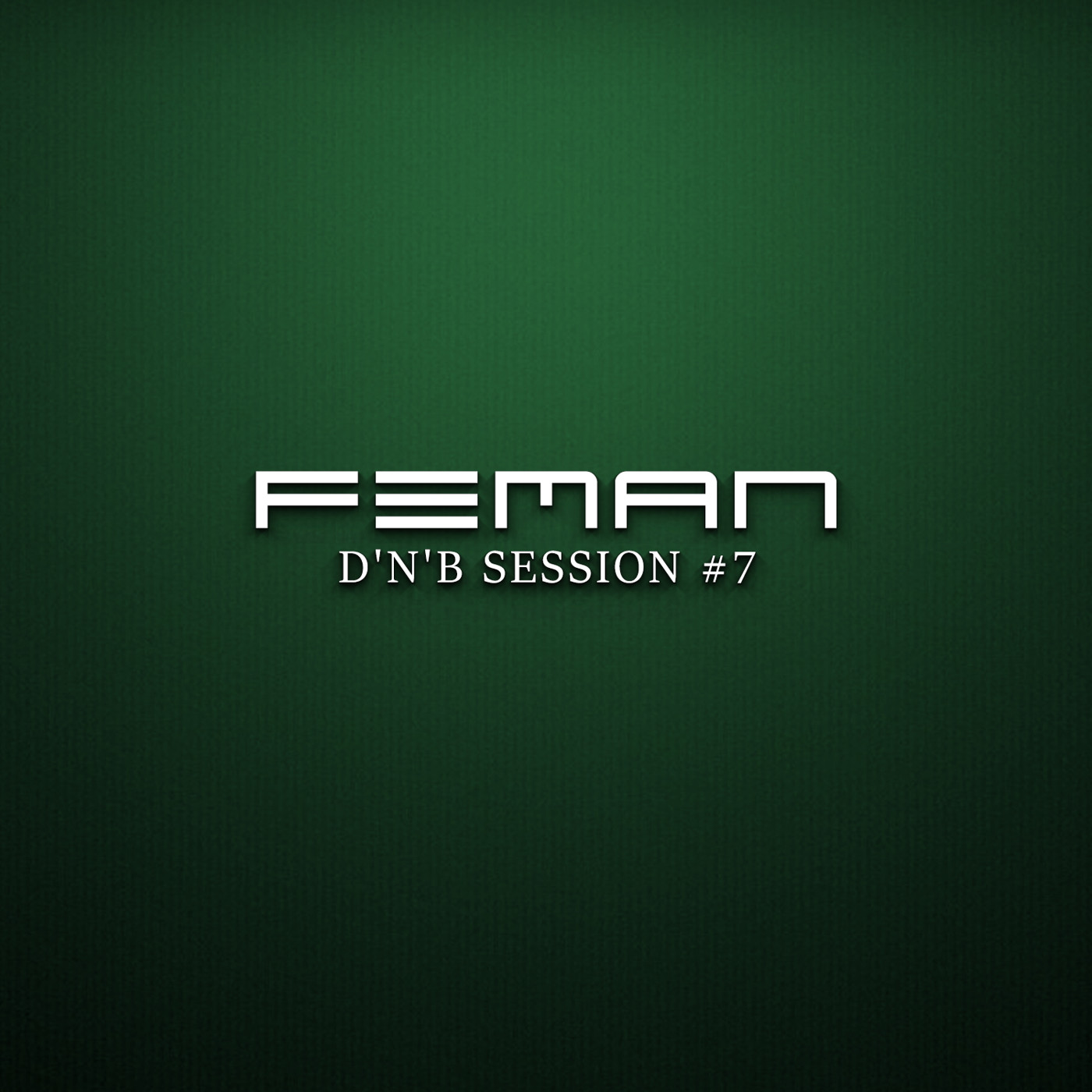 FEMAN - D'N'B Session #7 episode artwork