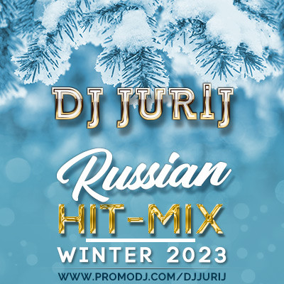 DJ JURIJ - RUSSIAN HIT-MIX WINTER 2023
