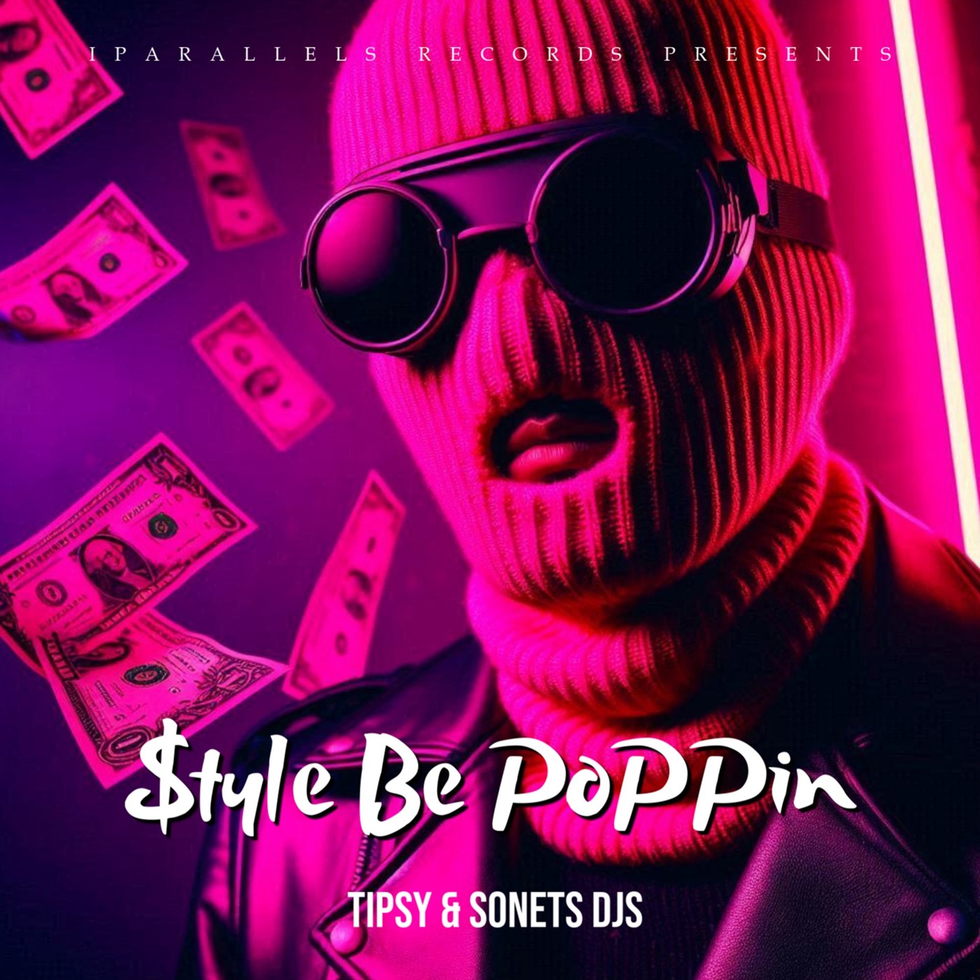 SONETS DJS, Tipsy - $Tyle Be PoPPin [Iparallels Records]