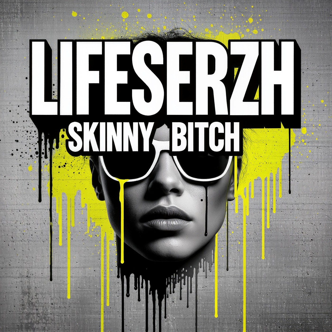 LifeSerzh - Skinny Bitch