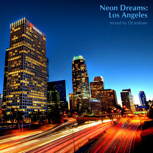 DJ Iridium - Neon Dreams: Los Angeles (Mix) (11-10-12) episode artwork
