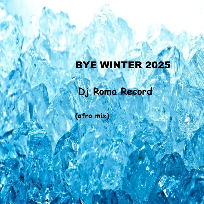 Dj Roma Record - Bye Winter 2025 (afro) episode artwork