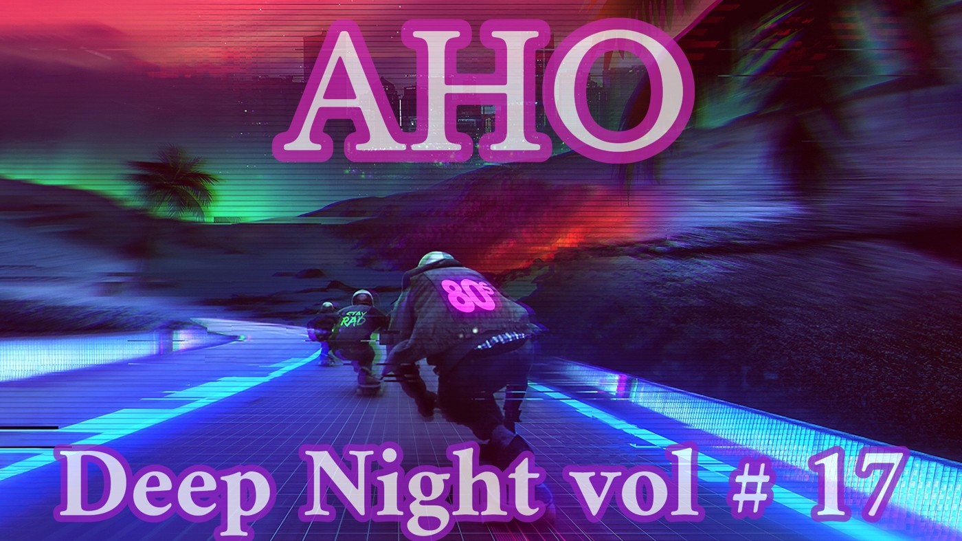 AHO - DEEP NIGHT VOL # 17 episode artwork