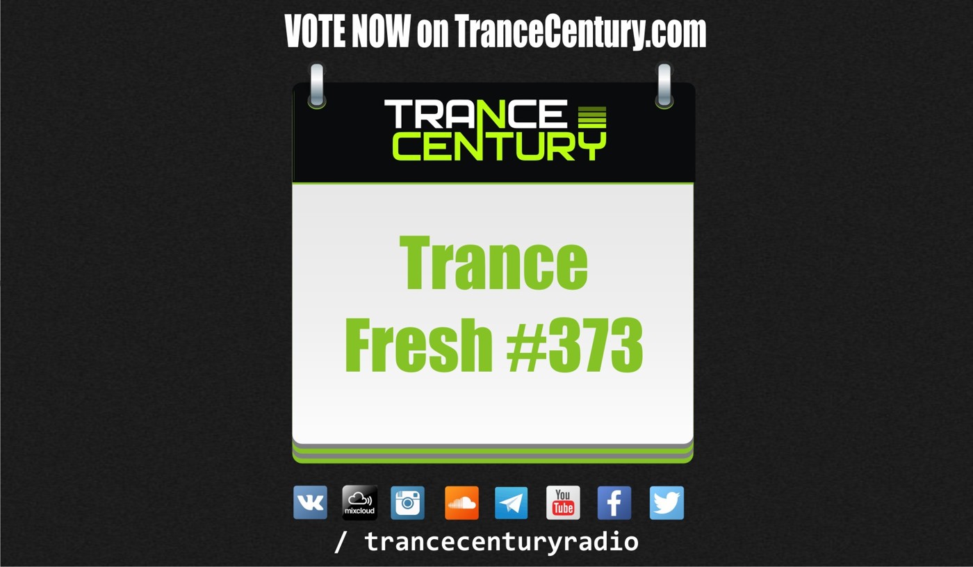 Trance Century Radio - #TranceFresh 373 episode artwork