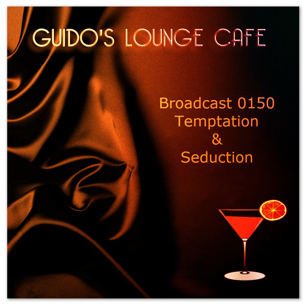 Guido's Lounge Cafe Broadcast 0150 Temptation and Seduction (20150116) #150 episode artwork