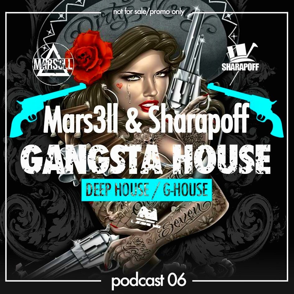 Mars3ll & Sharapoff - Gangsta House (Podcast 06) episode artwork