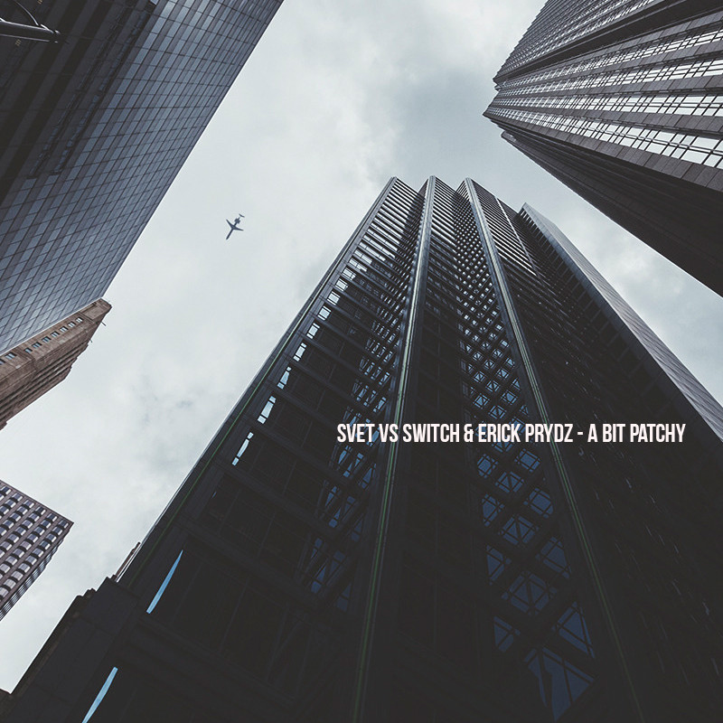 SVET vs Switch & Erick Prydz - A Bit Patchy episode artwork