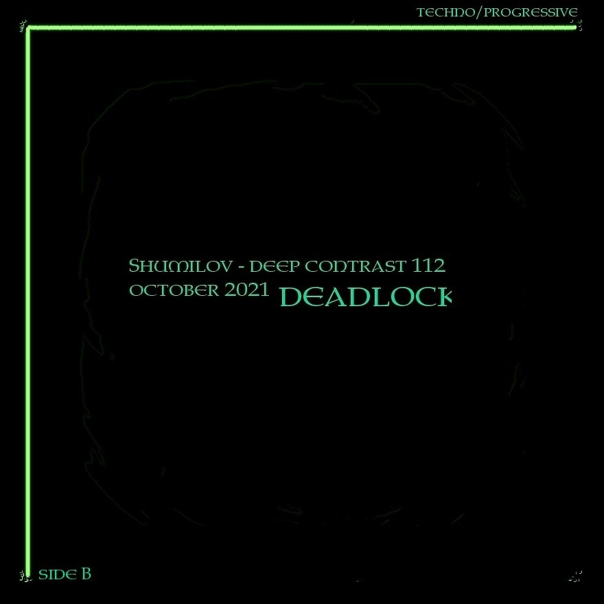 Shumilov - Deep Contrast 112 Deadlock, Side B [October 2021] episode artwork