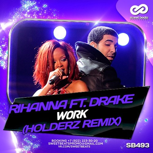 Rihanna feat. Drake - Work (Holderz Remix)