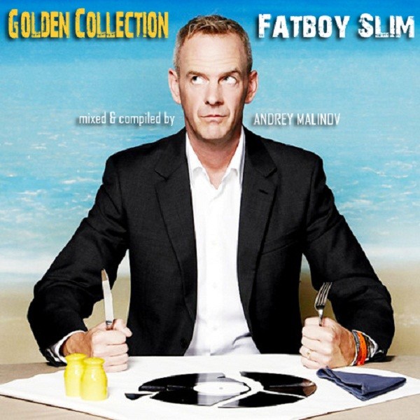 Andrey Malinov - Fatboy Slim (Golden Collection )