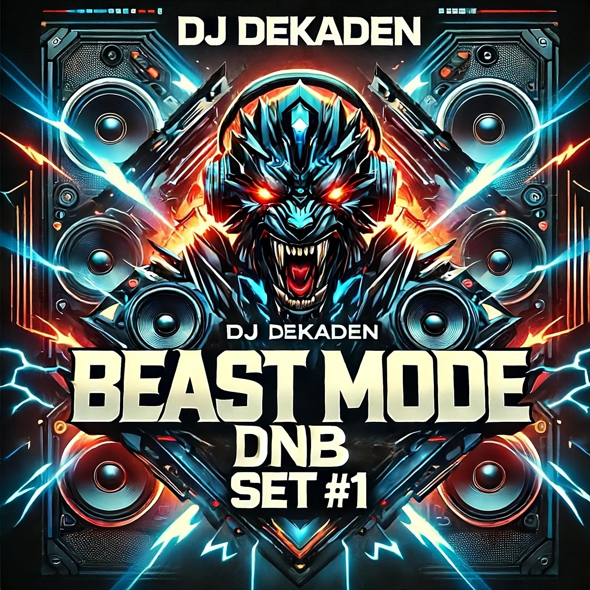 Beast Mode DnB Set #1 DJ Dekaden – DJ Dekaden