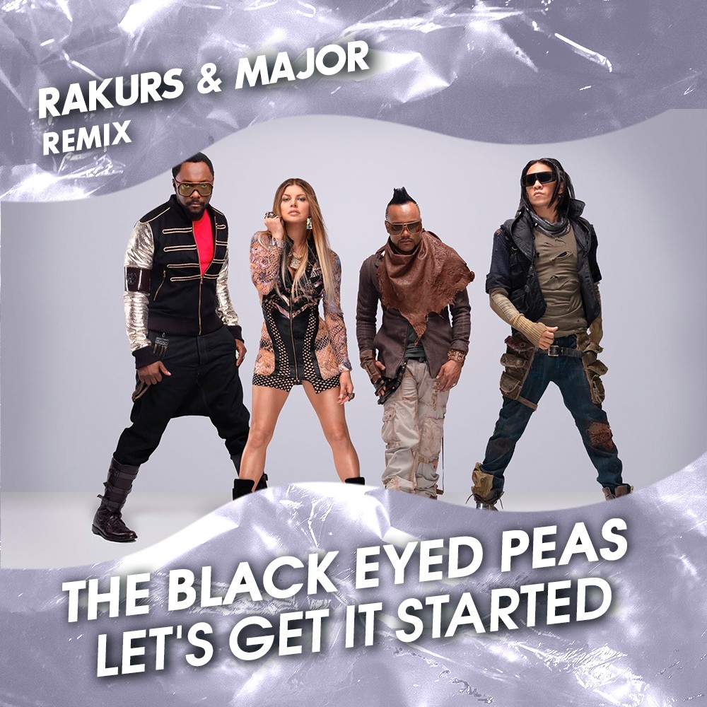 The Black Eyed Peas - Let's Get It Started (Rakurs & Major Radio Remix)