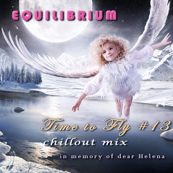 Equilibrium (CJ) - Time to Fly #13 [Chillout Mix]