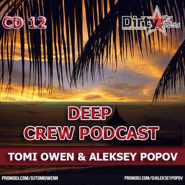 Dj Aleksey Popov & Tomi Owen - Deep Crew Podcast # 12