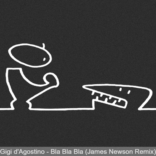 Gigi d'Agostino - Bla Bla Bla (James Newson Remix)