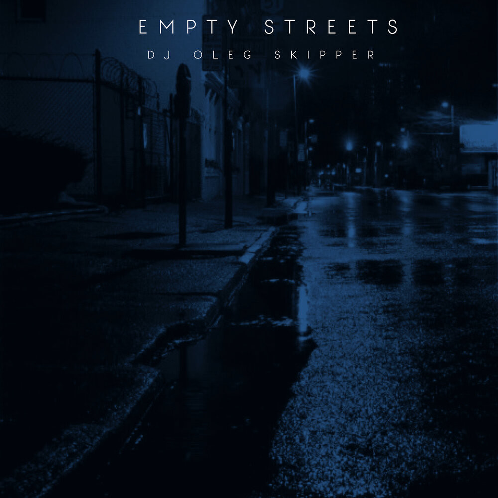 Dj Oleg Skipper - Empty Streets (Original Mix)