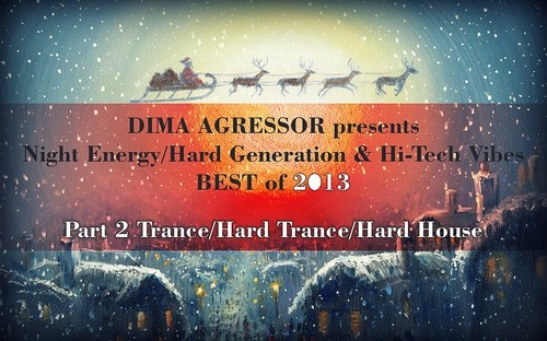 Night Energy/Hard Generation & HI-TECH Vibes BEST OF 2013 Part II 29.12.2013 Hard Trance/Hard House