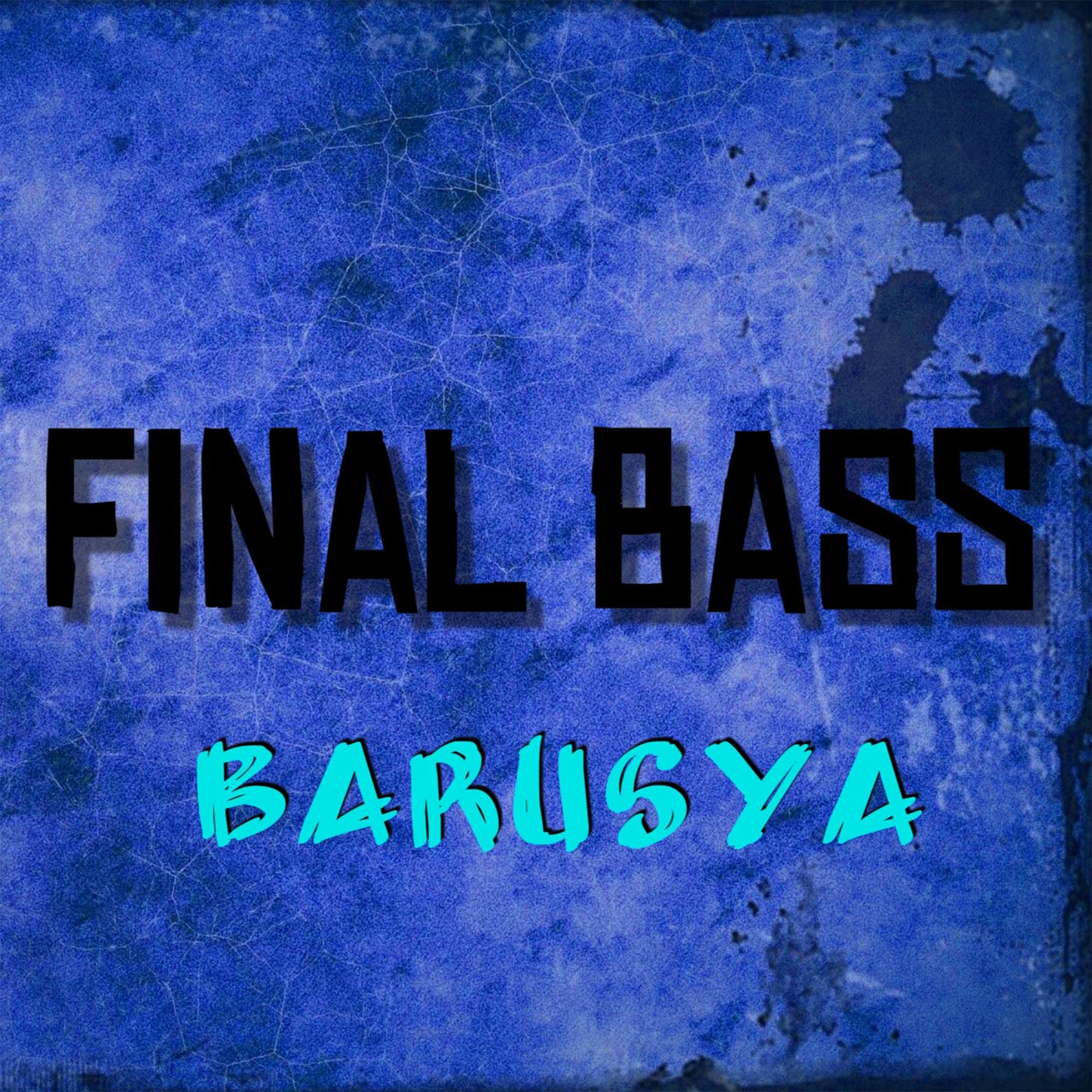 Barusya-Final Bass