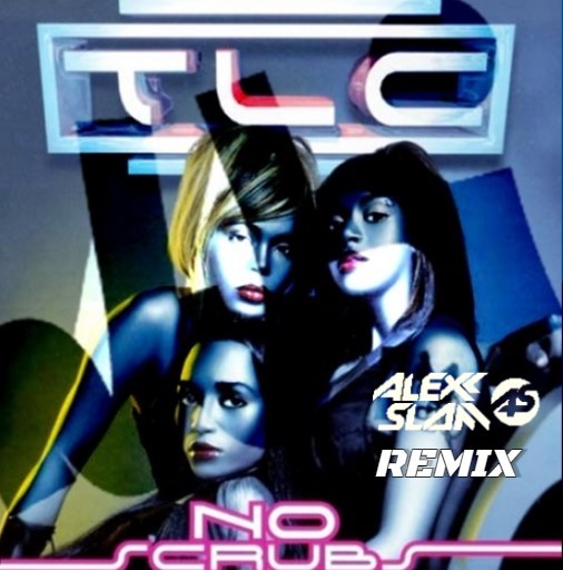 TLC - No Scrubs (Alexx Slam Remix) episode artwork