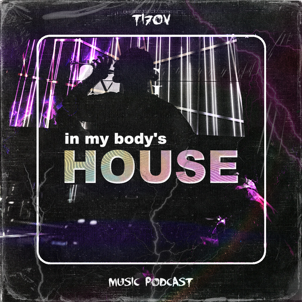 TI7OV - in my body's HOUSE #7