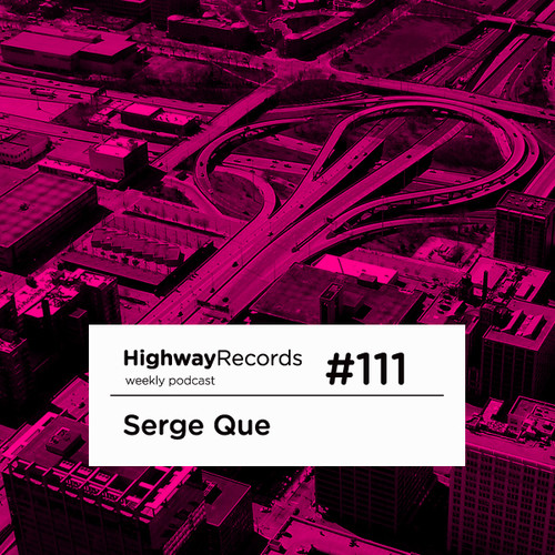 Highway Podcast #111 — Serge Que