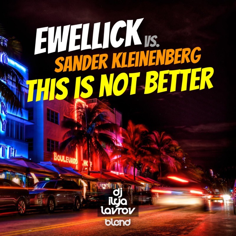 EwellicK vs. Sander Kleinenberg - This is not better (DJ ILYA LAVROV blend) episode artwork