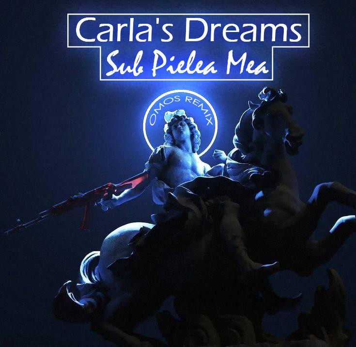 Carla's Dreams Sub Pielea Mea Remix