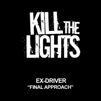 Ex-Driver - Final Approach (Original Mix) [Kill The Lights] episode artwork