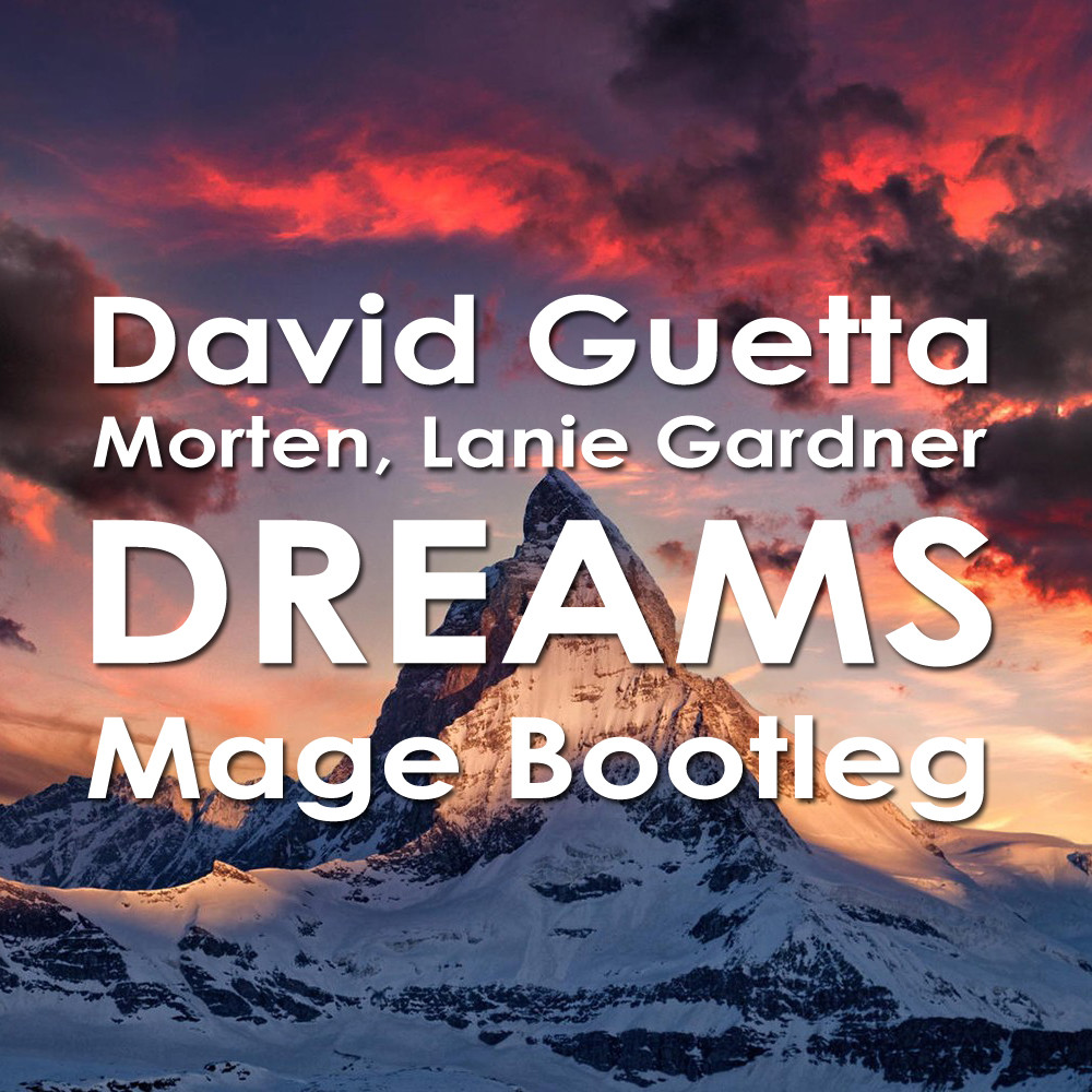 David Guetta, MORTEN, Lanie Gardner - Dreams (Mage Bootleg) episode artwork