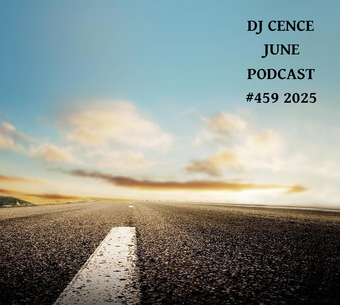 DJ CENCE JUNE PODCAST #459 #2025