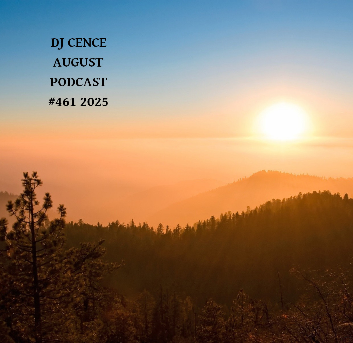 DJ CENCE AUGUST PODCAST #461 #2025