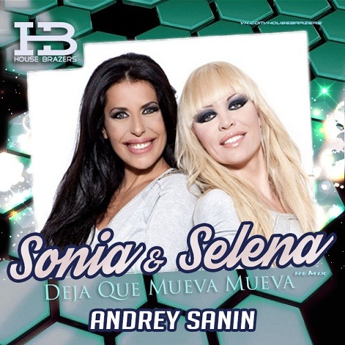 SONIA AND SELENA - DEJA QUE MUEVA MUEVA (DJ ANDREY SANIN RMX) episode artwork