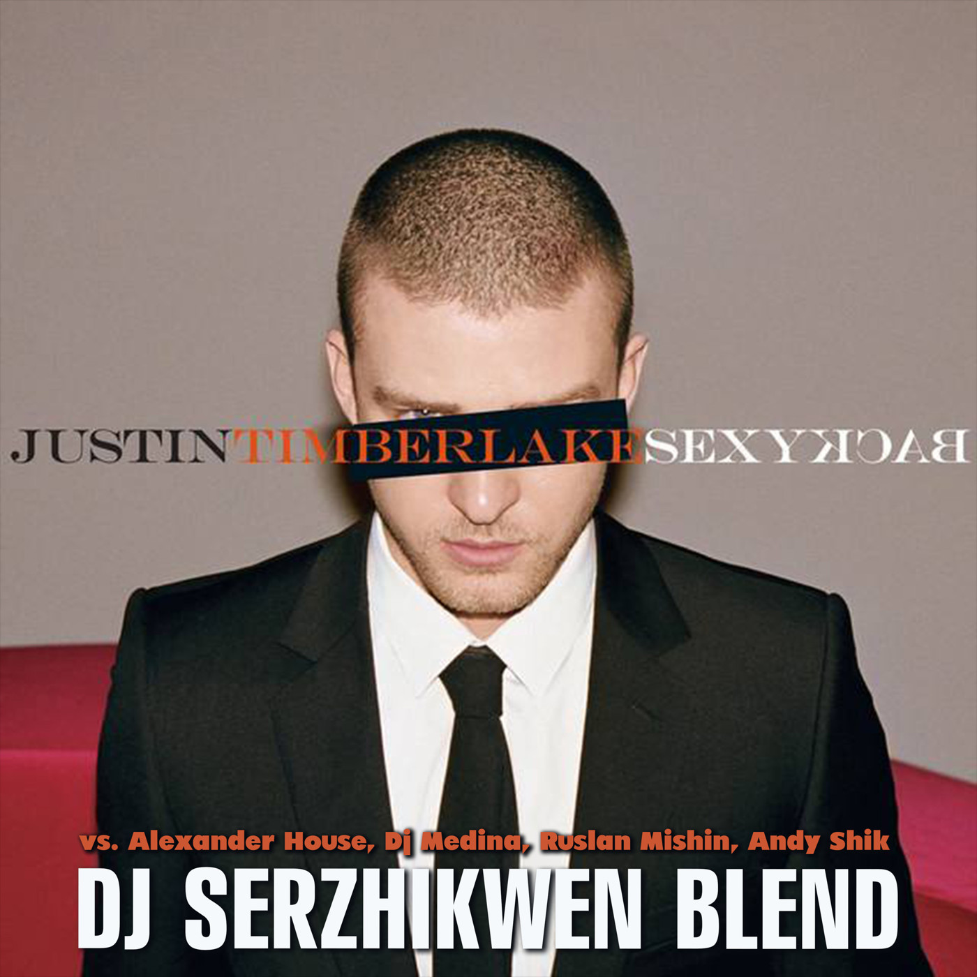 Justin Timberlake feat. Timbaland x Alexander House, Dj Medina, Ruslan Mishin, Andy Shik - SexyBack (Dj Serzhikwen Blend) episode artwork