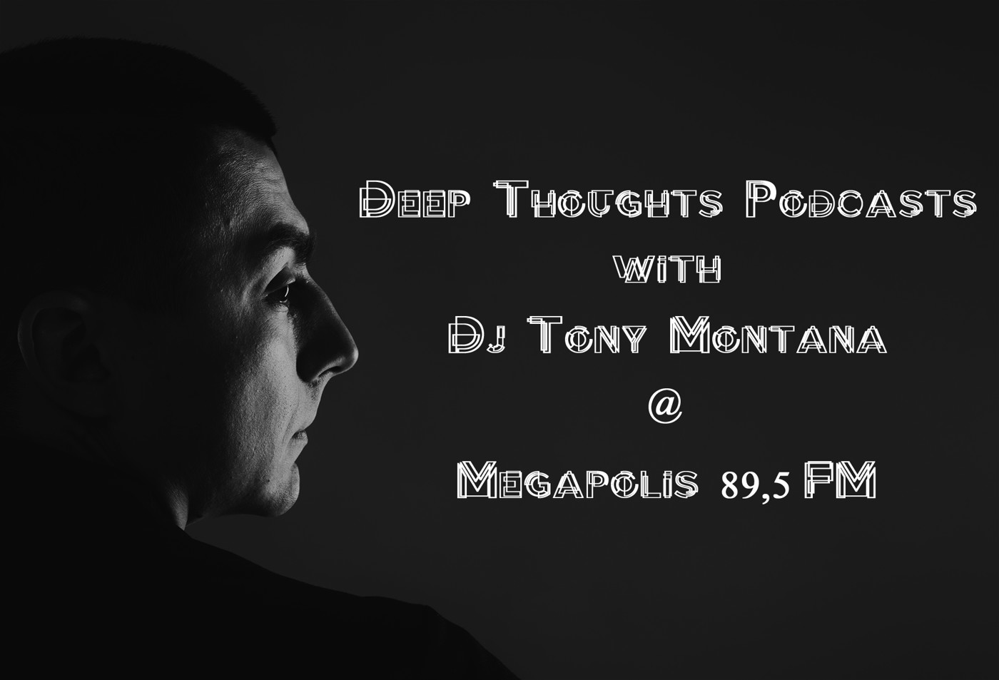 Deep Thoughts podcast # 9 with Dj Tony Montana [MGPS 89,5 FM] 25.04.2015 episode artwork