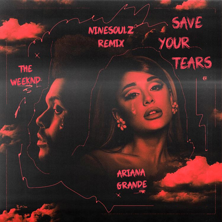 Save your tears ariana grande