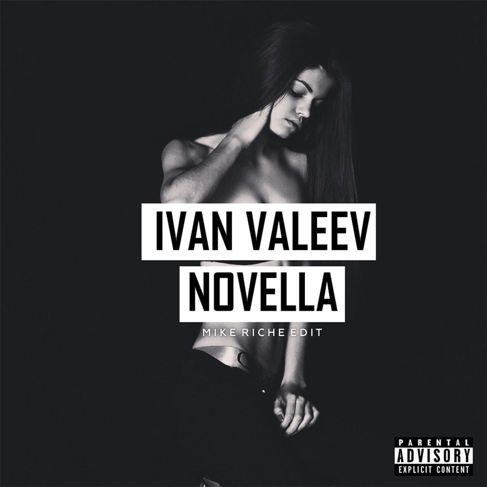 Ivan Valeev - Novella (Mike Riche Edit)