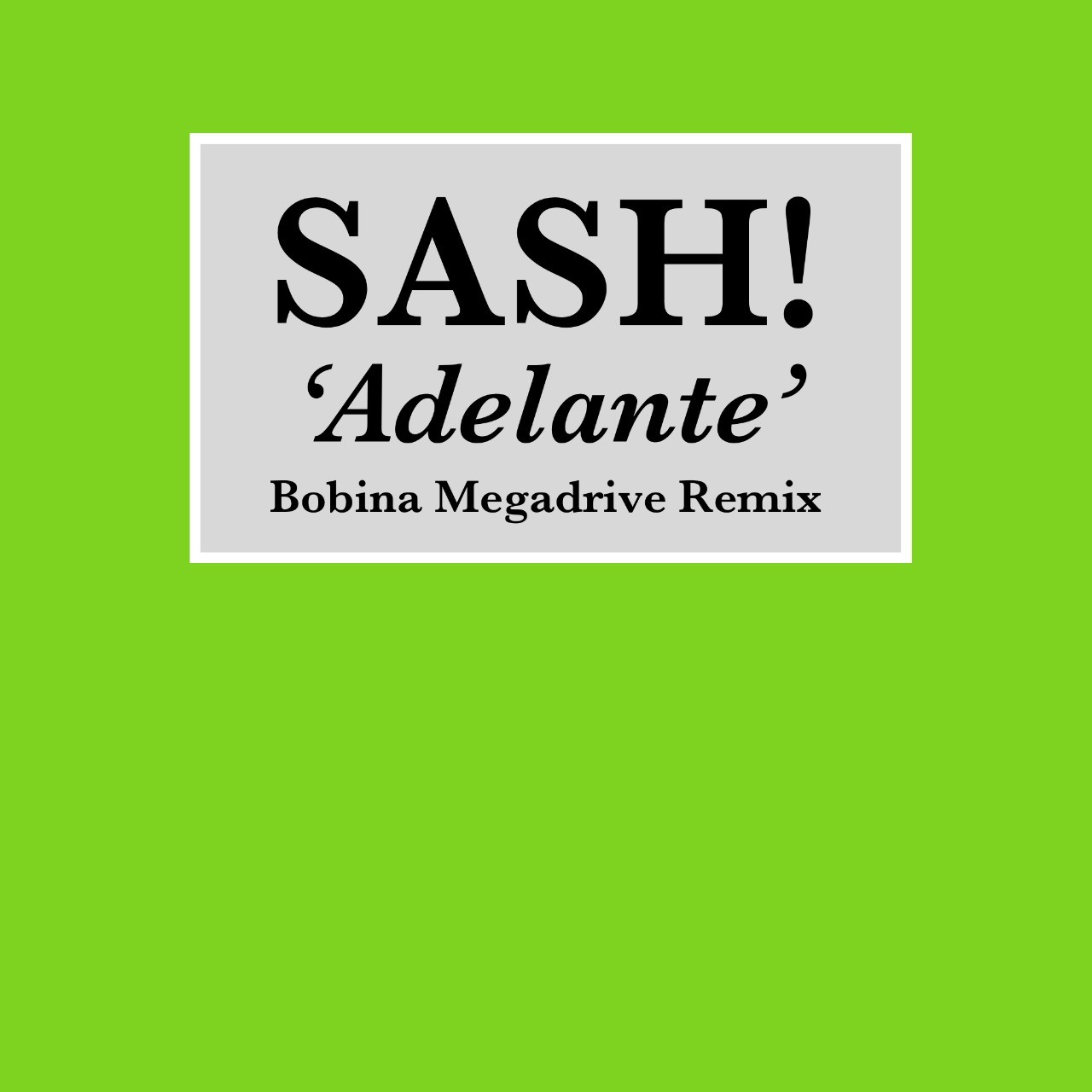 Sash! Adelante (Bobina Megadrive Remix) BOBINA