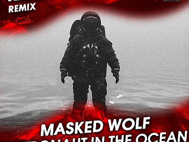 Astronaut in the ocean masked remix. Маскед Вольф Astronaut. Masked Wolf - Astronaut in the Ocean (Ibrahim & Ømer Remix). Masked Wolf Astronaut. Masked Wolf Astronaut in the Ocean Remix.