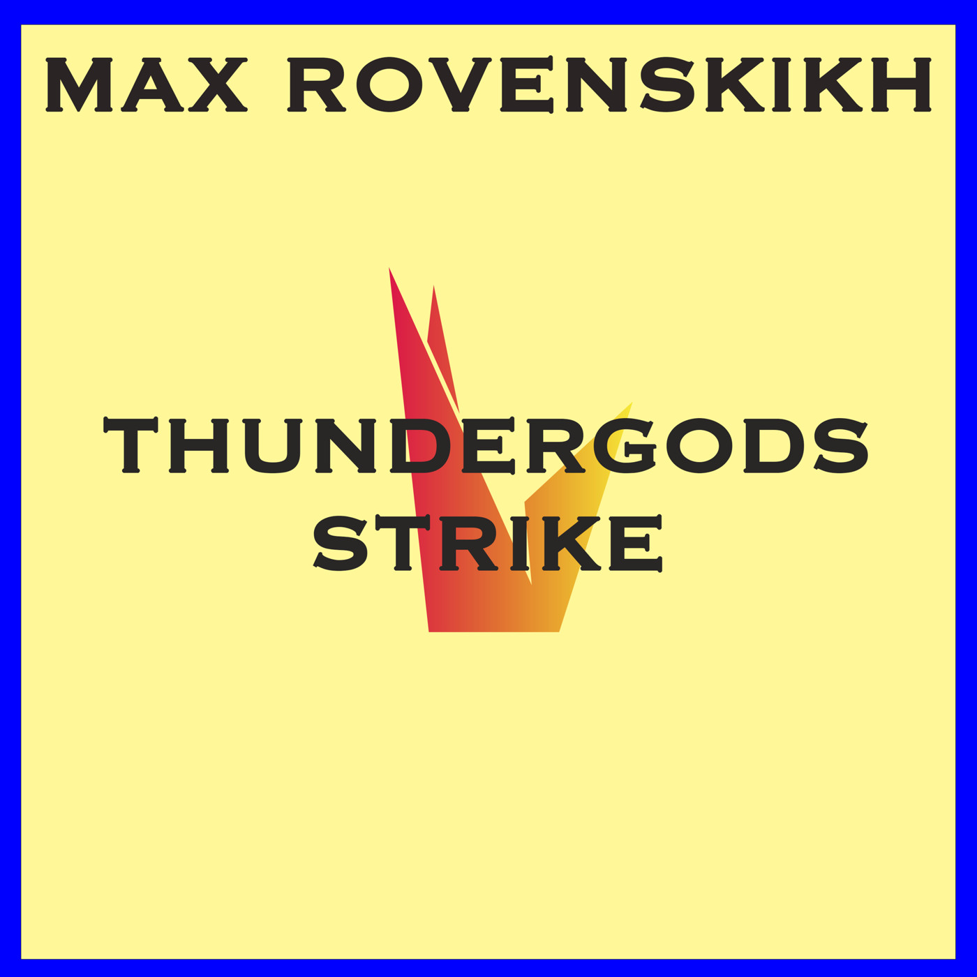 Max Rovenskikh - Thundergods strike.