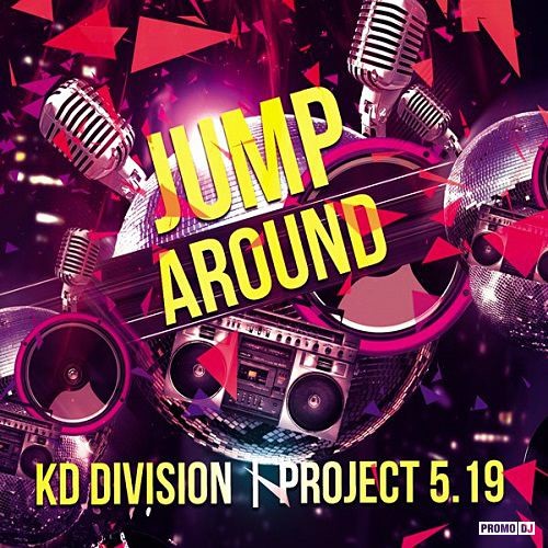 Kd Division & Project 5.19 - Jump Around #005 – Kd Division