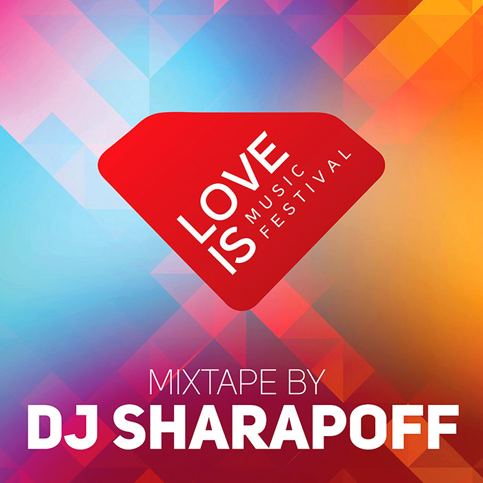 LOVE IS 2014 mix by Sharapov episode artwork