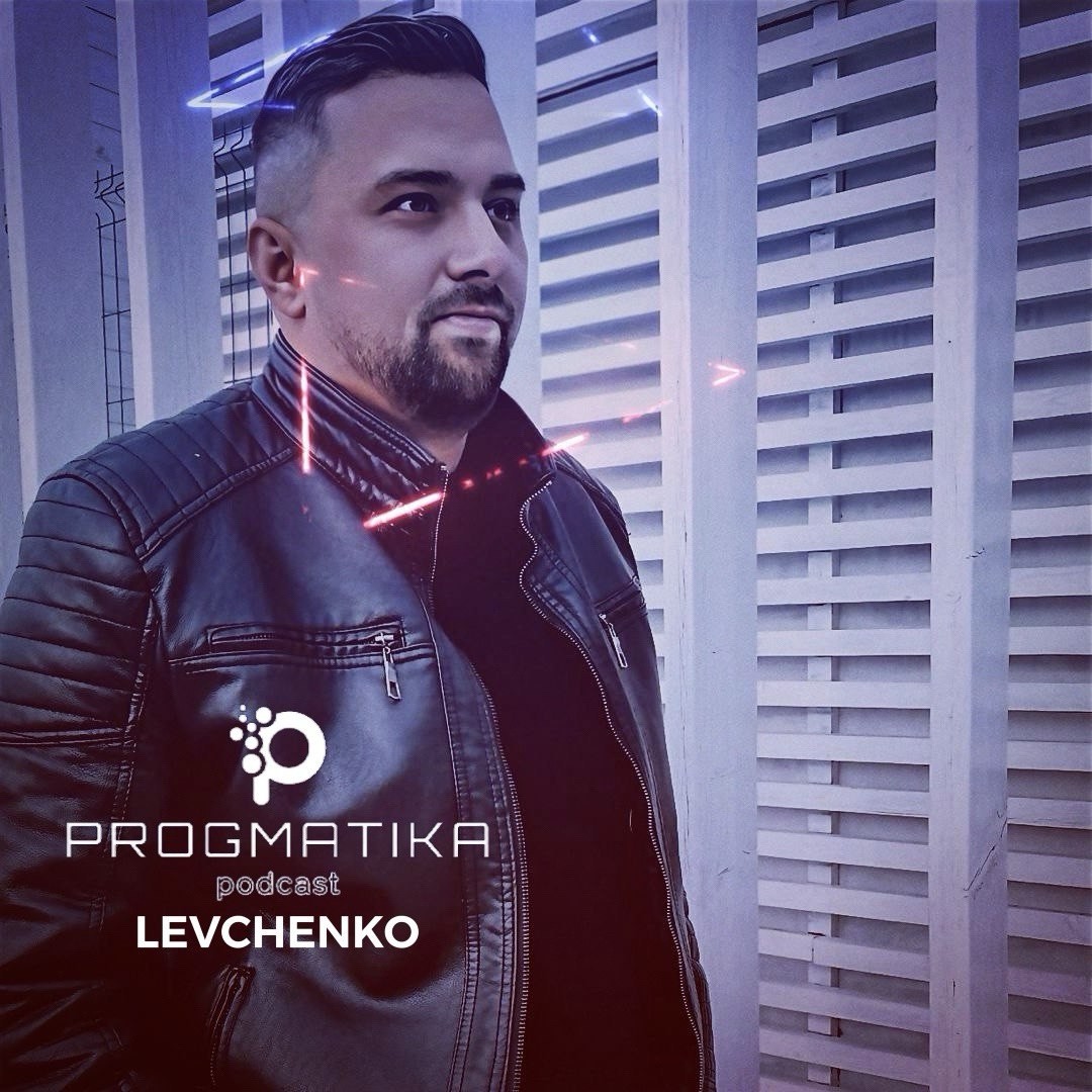 LEVCHENKO - PROGMATIKA PODCAST EPISODE 58 - FEBRUARY 2025 #58 LEVCHENKO - PROGMATIKA PODCAST EPISODE 58 - FEBRUARY 2025 #58