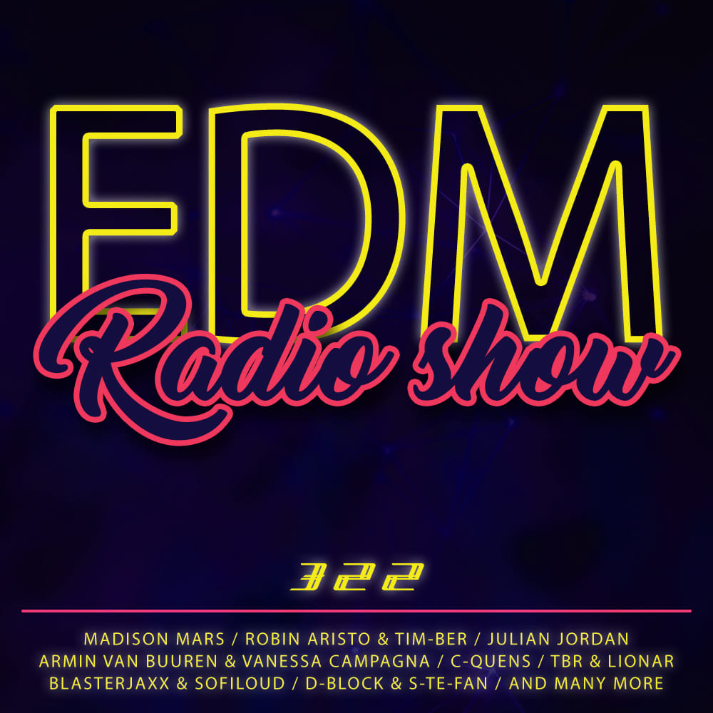 EDM Radio Show #322