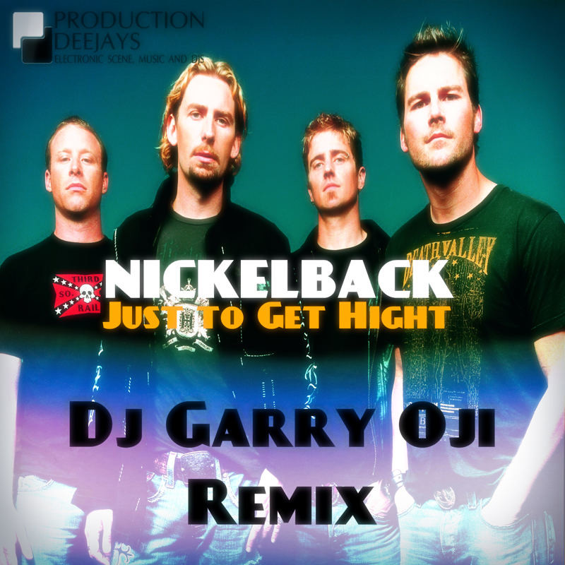Nickelback - Just To Get High (Dj Garry Oji remix) episode artwork