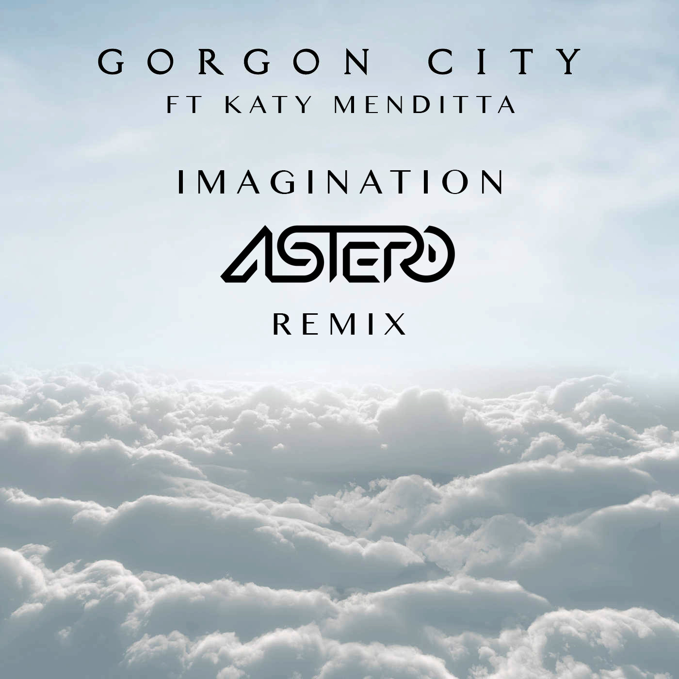Gorgon City Feat. Katy Menditta - Imagination (Astero Radio Remix.