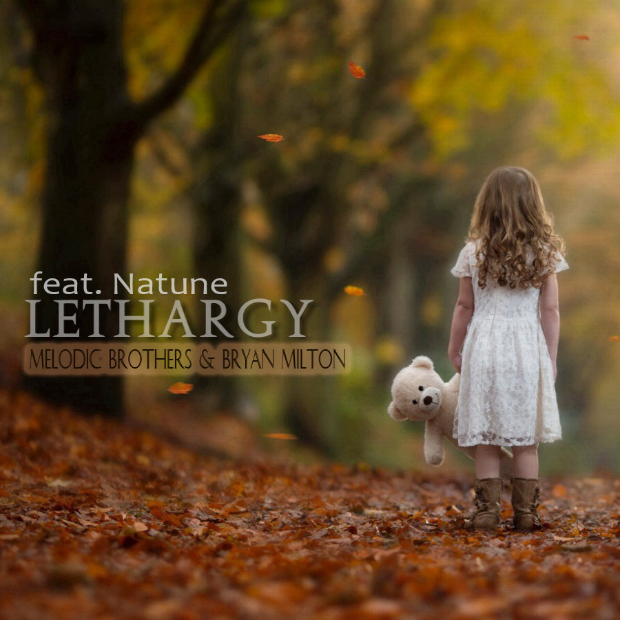 Melodic Brothers & Bryan Milton feat. Natune - Lethargy(Original mix) episode artwork